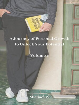 cover image of A Journey of Personal Growth to Unlock Your Potential--Volume 1